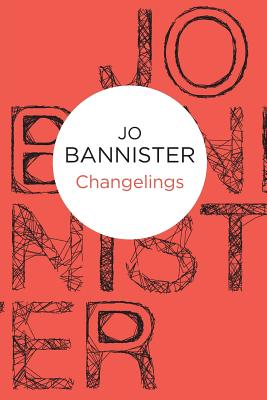 Changelings CHANGELINGS （Castlemere） [ Jo Bannister ]