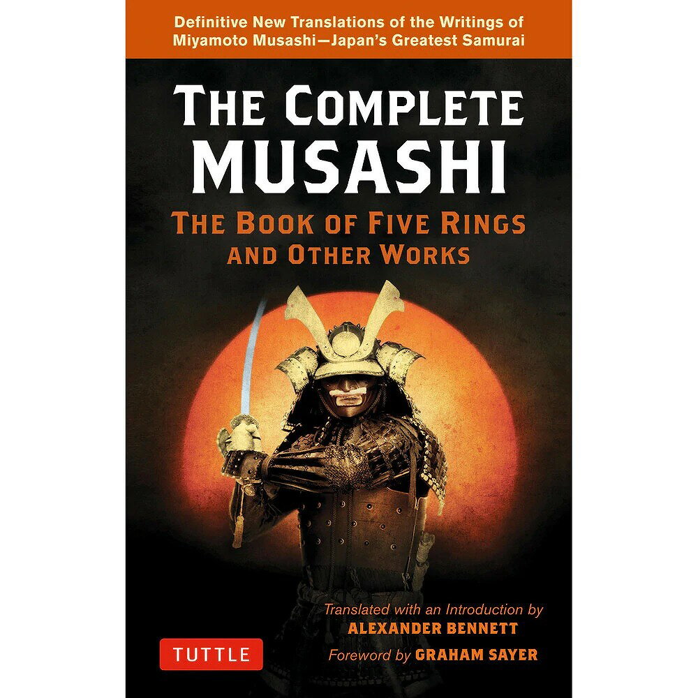 THE　Book　of　Five　Rings　an 宮本武蔵 アレクサンダー・ベネット タトル出版ザ コンプリート ムサシ ミヤモト,ムサシ ベネット,アレクサンダー 発行年月：2021年02月 予約締切日：2021年03月05日 ページ数：224p ISBN：9784805316160 本文：英文 THE　BOOK　OF　FIVE　RINGS：GORINーNOーSHO　五輪書／MIRROR　ON　THE　WAY　OF　COMBAT：HEIDOKYO　兵道鏡／NOTES　ON　COMBAT　STRATEGY：HEIHOーKAKITSUKE　兵法書付／COMBAT　STRATEGY　IN　35　ARTICLES：HEIHO　SANJUGOーKAJO　兵法三十五箇条／THE　FIVEーDIRECTION　SWORDPATHWAYS：GOHOーNOーTACHIMICHI　五方之太刀道／THE　PATH　WALKED　ALONE：DOKKODO　独行道／Appendix：The　Kokura　Monument（Kokuraーhibun） 宮本武蔵『五輪書』の新英訳版。 本 小説・エッセイ 日本の小説 著者名・は行 小説・エッセイ 日本の小説 著者名・ま行 小説・エッセイ その他 人文・思想・社会 歴史 日本史 ホビー・スポーツ・美術 格闘技 剣道