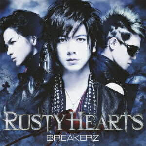 RUSTY HEARTS(初回限定盤A CD+DVD) [ BREAKERZ ]