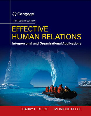 Effective Human Relations: Interpersonal and Organizational Applications EFFECTIVE HUMAN RELATIONS 13/E （Mindtap Course List） [ Barry Reece ]