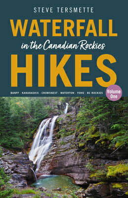 BANFF Waterfall Hikes in the Canadian Rockies - Volume 1: Banff--Kananaskis-