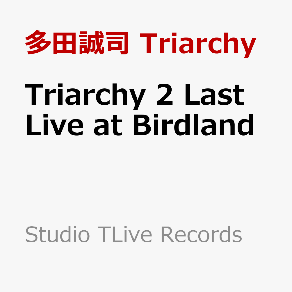 Triarchy 2 Last Live at Birdland 