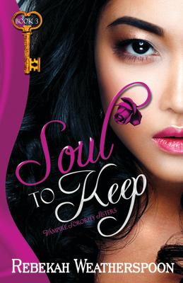 Soul to Keep SOUL TO KEEP [ Rebekah Weatherspoon ]