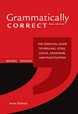 Grammatically Correct: The Essential Guide to Spelling, Style, Usage, Grammar, and Punctuation