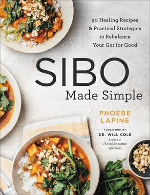 Sibo Made Simple: 90 Healing Recipes and Practical Strategies to Rebalance Your Gut for Good SIBO MADE SIMPLE 