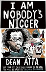 I Am Nobody's Nigger I AM NOBODYS NIGGER [ Dean Atta ]