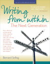 Writing from Within: The Next Generation WRITING FROM W/IN THE NEXT GEN Bernard Selling