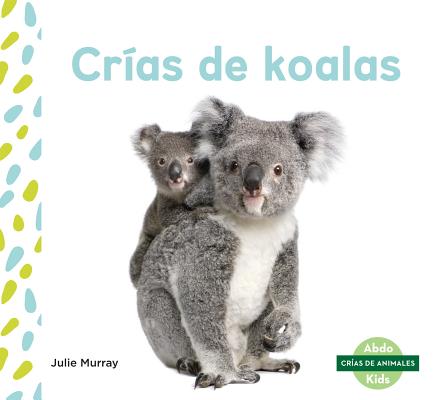 Crias de Koalas (Koala Joeys) SPA-CRIAS DE KOALAS (KOALA JOE （Crias de Animales Set 1 (Baby Animals)） 