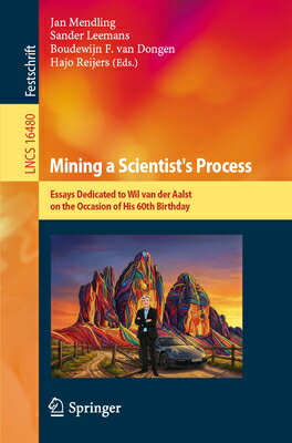 Mining a Scientist's Process: Essays Dedicated to Wil Van Der Aalst on the Occasion of His 60th Birt