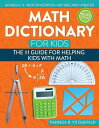 Math Dictionary for Kids: The 1 Guide for Helping Kids with Math MATH DICT FOR KIDS REV/E 5/E Theresa R. Fitzgerald