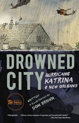 Drowned City: Hurricane Katrina and New Orleans: A Graphic Novel DROWNED CITY [ Don Brown ]