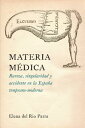 Materia Medica: Rareza, Singularidad y Accidente En La Espana Temprano-Moderna SPA-MATERIA MEDICA （North Carolina Studies in the Romance Languages and Literatu） 