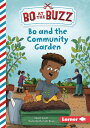 Bo and the Community Garden BO THE COMMUNITY GARDEN （Bo at the Buzz (Read Woke (Tm) Chapter Books)） Elliott Smith