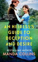 An Heiress's Guide to Deception and Desire HEIRESSS GT DECEPTION & DESIRE (Ladie...