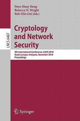 This book constitutes the refereed proceedings of the 9th International Conference on Cryptology and Network Security, CANS 2010, held in Kuala Lumpur, Malaysia, in December 2010.The 21 revised full papers, presented together with abstracts of 2 invited talks, were carefully reviewed and selected from 64 submissions. The papers are organized in topical sections on block ciphers, wireless network security, hash functions, public key cryptography, secure mechanisms, cryptographic protocols, and anonymous credentials.