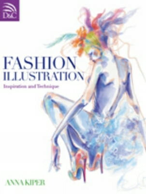 Fashion Illustration: Inspiration and Technique FASHION ILLUS [ Anna Kiper ]