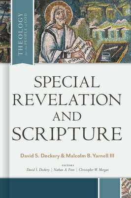 ŷ֥å㤨Special Revelation and Scripture SPECIAL REVELATION & SCRIPTURE Theology for the People of God [ David S. Dockery ]פβǤʤ6,811ߤˤʤޤ