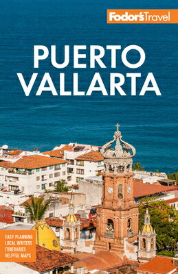 Fodor's Puerto Vallarta: With Guadalajara & Riviera Nayarit