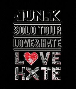 JUN.K SOLO TOUR LOVE&HATE【Blu-ray】 [ Jun.K ]
