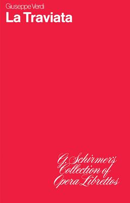 La Traviata: Libretto LA TRAVIATA [ Giuseppe Verdi ]