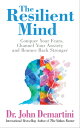 The Resilient Mind: Conquer Your Fears, Channel Anxiety and Bounce Back Stronger MIND [ John Demartini ]