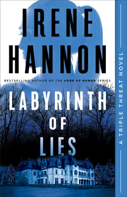 Labyrinth of Lies LABYRINTH OF LIES （Triple Threat） [ Irene Hannon ]