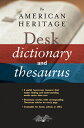 The American Heritage Desk Dictionary and Thesaurus AMER HERITAGE DESK DICT THES Editors of the American Heritage Di