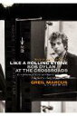 ライク・ア・ローリング・ストーン Bob Dylan at the crossroa [ グリール・マーカス ]