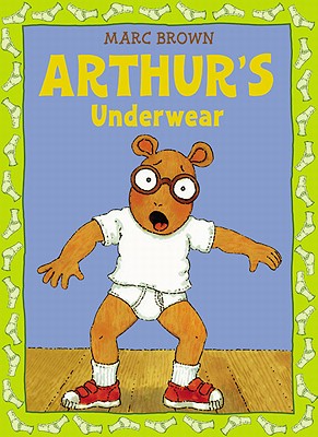 Arthur 039 s Underwear ARTHURS UNDERWEAR Marc Brown