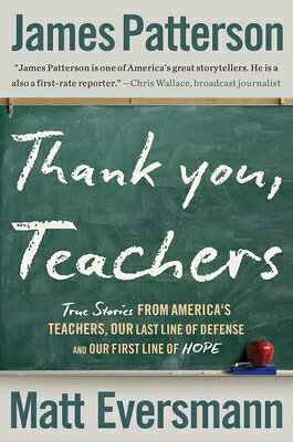 Thank You, Teachers: True Stories from America's Teachers, Our Last Line of Defense and Our First Li