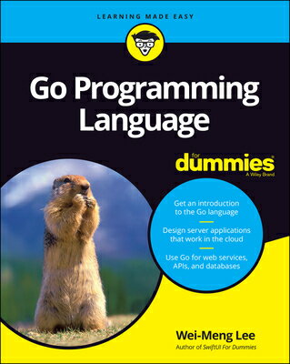 Go Programming Language for Dummies GO PROGRAMMING LANGUAGE FOR DU Wei-Meng Lee