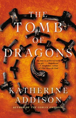 The Tomb of Dragons TOMB OF DRAGONS （Chronicles of Osreth） Katherine Addison