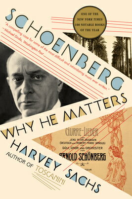 Schoenberg: Why He Matters SCHOENBERG [ Harvey Sachs ]