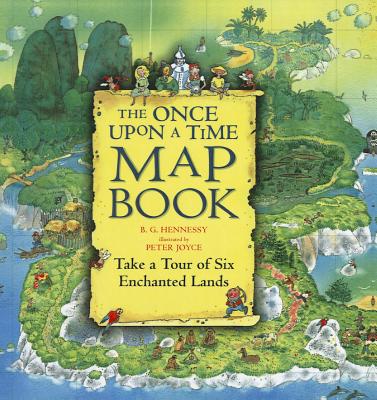 The Once Upon a Time Map Book: Take a Tour of Six Enchanted Lands ONCE UPON A TIME MAP BK [ B. G. Hennessy ]