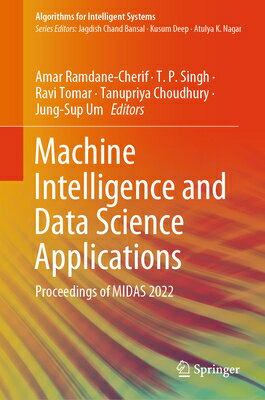 Machine Intelligence and Data Science Applications: Proceedings of Midas 2022 MACHINE INTELLIGENCE & DATA SC （Algorithms for Intelligent Systems） [ Amar Ramdane-Cherif ]