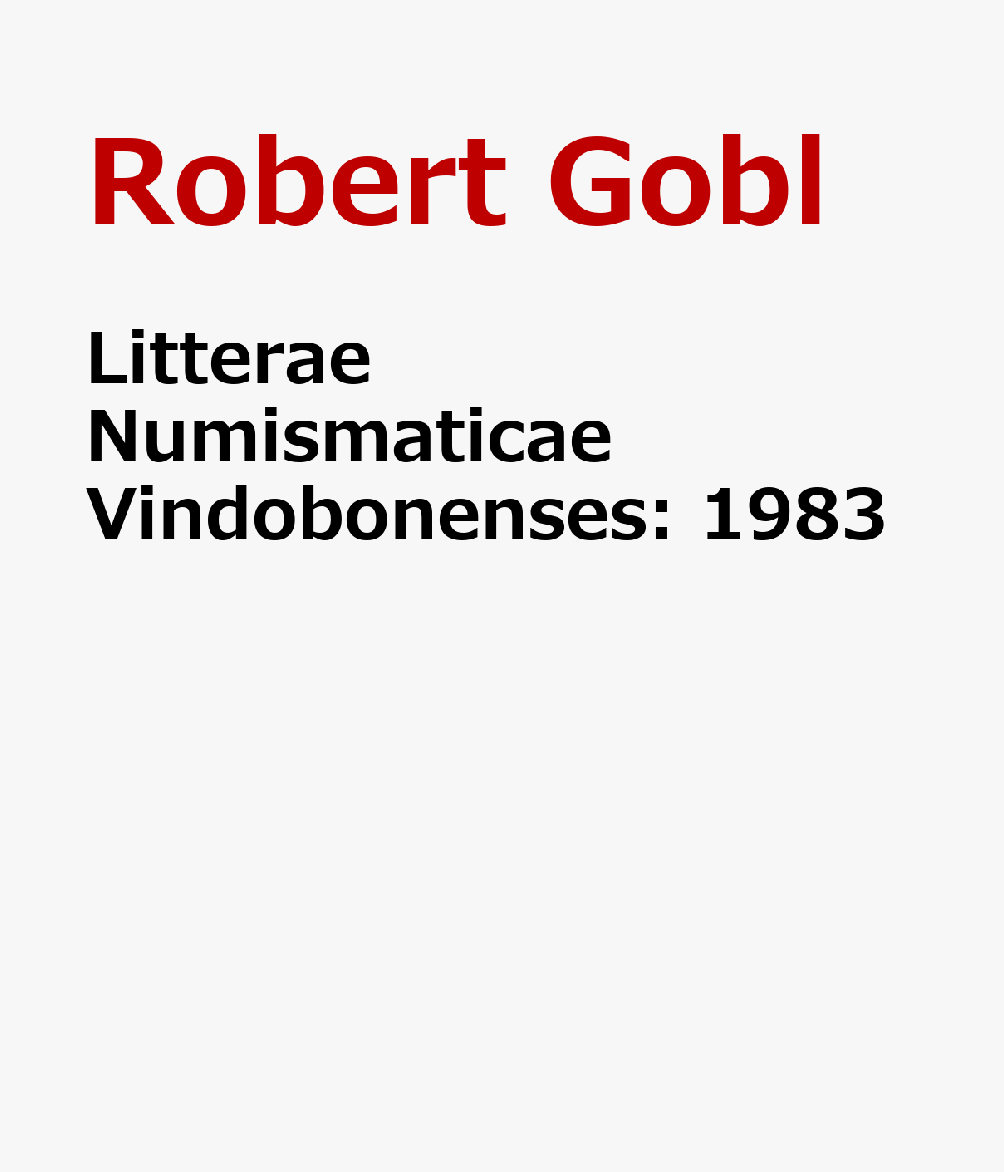 Litterae Numismaticae Vindobonenses: 1983 GER-LITTERAE NUMISMATICAE VIND [ Robert Gobl ]