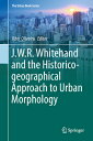 J.W.R. Whitehand and the Historico-Geographical Approach to Urban Morphology JWR...