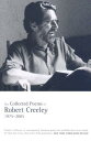 The Collected Poems of Robert Creeley: 1975-2005 COLL POEMS OF ROBERT CREELEY [ Robert Creeley ]