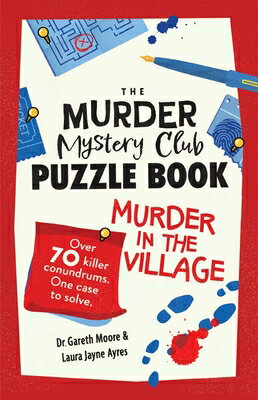 The Murder Mystery Club Puzzle Book: Murder in the Village MURDER MYST CLUB PUZZLE BK （The Murder Mystery Club Puzzle Books） [ Gareth Moore ]