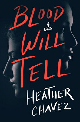 Blood Will Tell BLOOD WILL TELL [ Heather Chavez ]