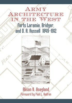 Army Architecture in the West: Forts Laramie, Bridger, and D.A. Russell, 1849-1912