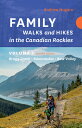 Family Walks & Hikes Canadian Rockies - 2nd Edition, Volume 1: Bragg Creek Kananaskis Bow Valley （Family and Hikes） [ Andrew Nugara ]