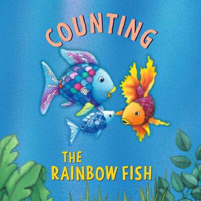 The Rainbow Fish: Counting RAINBOW FISH RAINBOW FISH COUN （Rainbow Fish） [ Marcus Pfister ]