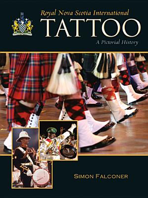 Royal Nova Scotia International Tattoo ROYAL NOVA SCOTIA INTL TATTOO [ Simon Falconer ]