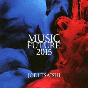 久石譲 presents MUSIC FUTURE 2015