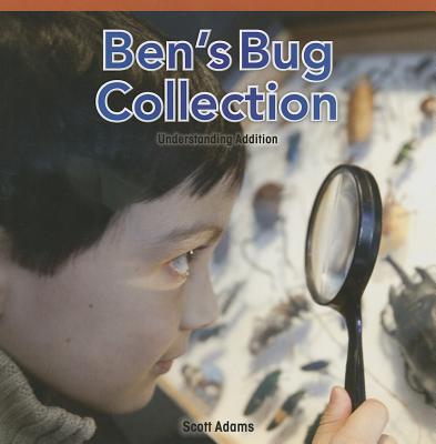 Ben's Bug Collection: Understanding Addition BENS BUG COLL （Rosen Math Readers） 