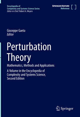 Perturbation Theory: Mathematics, Methods and Applications PERTURBATION THEORY 2022/E （Encyclopedia of Complexity and Systems Science） [ Giuseppe Gaeta ]