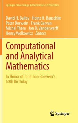 Computational and Analytical Mathematics: In Honor of Jonathan Borwein's 60th Birthday COMPUTATIONAL & ANALYTICAL MAT （Springer Proceedings in Mathematics & Statistics） [ David H. Bailey ]