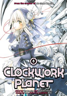 Clockwork Planet 8 CLOCKWORK PLANET 8 （Clockwork Planet） [ Yuu Kamiya ]