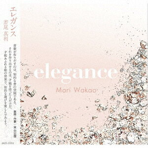 elegance [ 若尾真利 ]